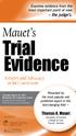 Trial Evidence. Mauet s. Artistry and Advocacy in the Courtroom. Thomas A. Mauet. Examine evidence from the most important point of view the judge s.