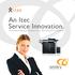 An Itec Service Innovation. Maximising the efficiency and uptime of your office automation environment.