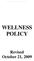 WELLNESS POLICY Revised October 21, 2009
