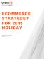 ECOMMERCE STRATEGEY FOR 2015 HOLIDAY