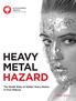 HEAVY METAL HAZARD. The Health Risks of Hidden Heavy Metals in Face Makeup