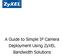 A Guide to Simple IP Camera Deployment Using ZyXEL Bandwidth Solutions