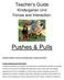 Teacher s Guide. Kindergarten Unit Forces and Interaction: Pushes & Pulls