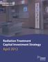 Radiation Treatment Capital Investment Strategy