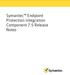 Symantec Endpoint Protection Integration Component 7.5 Release Notes