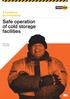 Safe operation of cold storage facilities