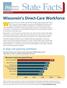 Wisconsin s Direct-Care Workforce Wisconsin s direct-care workers are the state s frontline paid caregivers providing
