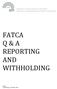 FATCA Q & A REPORTING AND WITHHOLDING