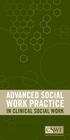 Advanced Social. Work Practice. in Clinical Social Work. Council on Social Work Education