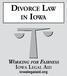 Divorce Law in Iowa. Working for Fairness. iowalegalaid.org
