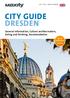 CITY GUIDE DRESDEN. General Information, Culture and Recreation, Eating and Drinking, Accommodation. 2012 free www.maxity.de