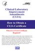 Clinical Laboratory Improvement Amendments (CLIA) How to Obtain a CLIA Certificate