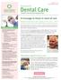 Dental Care. A message to those in need of care. Resource for. Other options available for those in need. A Guide to Free and Low-Cost Dental Care