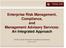Enterprise Risk Management, Compliance, Management Advisory Services: An Integrated Approach