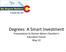 Degrees: A Smart Investment Presentation to Denver Metro Chamber s Education Forum May 22