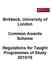 Birkbeck, University of London. Common Awards Scheme. Regulations for Taught Programmes of Study 2015/16