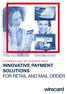 E-COMMERCE, MAIL AND TELEPHONE ORDER INNOVATIVE PAYMENT SOLUTIONS FOR RETAIL AND MAIL ORDER