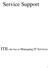 Service Support. ITIL the key to Managing IT Services