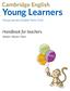 Young Learners. Handbook for teachers. Young Learners English Tests (YLE) Starters Movers Flyers