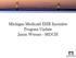 Michigan Medicaid EHR Incentive Program Update Jason Werner - MDCH