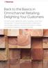 Back to the Basics in Omnichannel Retailing: Delighting Your Customers