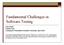 Fundamental Challenges in Software Testing