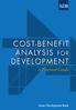 COST-BENEFIT ANALYSIS FOR DEVELOPMENT. A Practical Guide