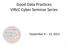 Good Data Practices VIREC Cyber Seminar Series. September 9 13, 2013