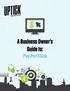 A Business Owner s Guide to: Pay-Per-Click