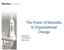 Elise Barho Tim Danielson Cathy Lloyd. The Power of Networks in Organizational Change