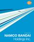 Annual Report 2011 NAMCO BANDAI. Holdings Inc.