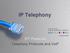 IP Telephony. IPT Protocols Telephony Protocols and VoIP