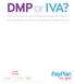 DMP or IVA? We ll help you decide if a Debt Management Plan or an Individual Voluntary Arrangement is right for you MONEY ADVICE LIFESTYLE BUDGETING