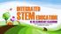INTEGRATED STEM EDUCATION IN THE ELEMENTARY CLASSROOM. Michael Daugherty & Vinson Carter University of Arkansas