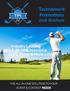 Tournament. Promotions 2016 Brochure TPI. Industry Leading HOLE-IN-ONE Insurance, Signs, Prizes & More. Golf
