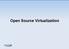 Open Source Virtualization