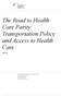 The Road to Health Care Parity: Transportation Policy and Access to Health Care