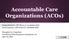 Accountable Care Organizations (ACOs)