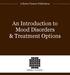 A Sierra Tucson Publication. An Introduction to Mood Disorders & Treatment Options