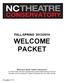 FALL-SPRING 2013/2014 WELCOME PACKET. Welcome to the NC Theatre Conservatory!