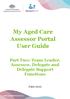 My Aged Care Assessor Portal User Guide. Part Two: Team Leader, Assessor, Delegate and Delegate Support Functions