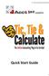 Tic, Tie & Calculate Quick Start Guide. Quick Start Guide