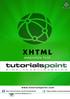 About the Tutorial. Audience. Prerequisites. Disclaimer & Copyright XHTML