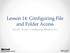Lesson 14: Configuring File and Folder Access. MOAC 70-687: Configuring Windows 8.1