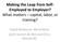 Making the Leap from Self- Employed to Employer? What matters capital, labor, or training?