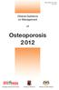MOH/P/PAK/240.12(GU) June 2012. Clinical Guidance on Management. Osteoporosis 2 0 12. Malaysian Osteoporosis Society
