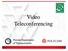 Session Overview I. Conferencing Equipment Review Equipment Components Video Conference Camera Overview Visual Concert Unit Overview Teleconferencing 