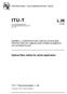 INTERNATIONAL TELECOMMUNICATION UNION SERIES L: CONSTRUCTION, INSTALLATION AND PROTECTION OF CABLES AND OTHER ELEMENTS OF OUTSIDE PLANT