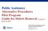 Public Assistance Alternative Procedures Pilot Program Guide for Debris Removal (Version 3) June 28, 2015