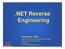 .NET Reverse Engineering. Erez Metula, CISSP Application Security Department Manager Security Software Engineer 2B Secure ErezMetula@2bsecure.co.